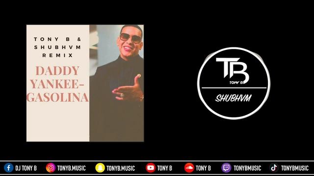 Daddy Yankee - Gasolina (TONY B & SHUBHVM REMIX) смотреть онлайн