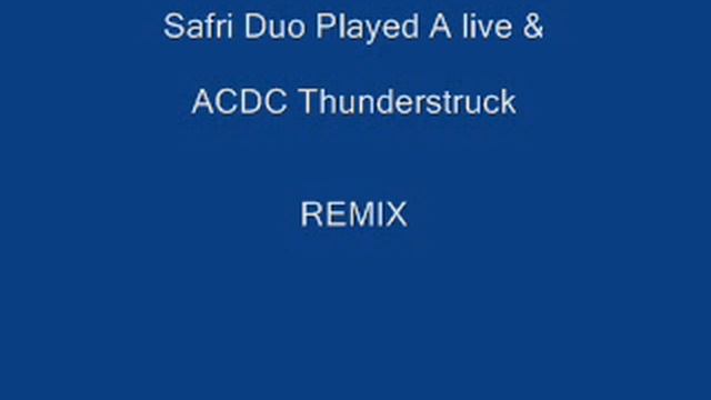 Safri Duo Played A live & ACDC Thunderstruck.wmv смотреть онлайн