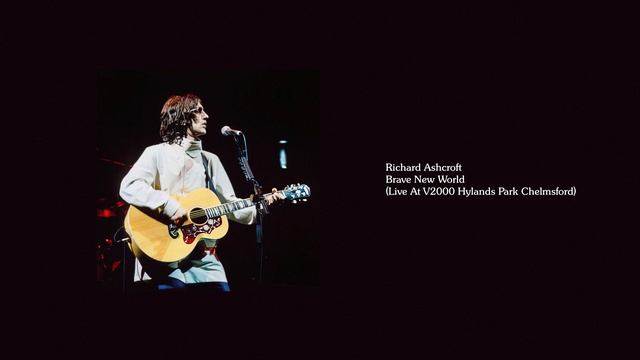 Richard Ashcroft - Brave New World (Live At V2000 Hylands Park Chelmsford) смотреть онлайн