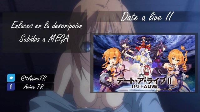 Descargar Date a live II HD [10/10] [MEGA] [SIN CENSURA] 2020 смотреть онлайн