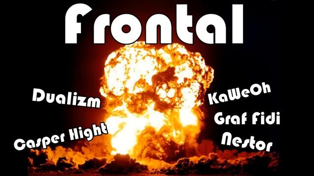 Dualizm, Nestor, KaWeOh, Casper Hight & Graf Fidi - Frontal смотреть онлайн