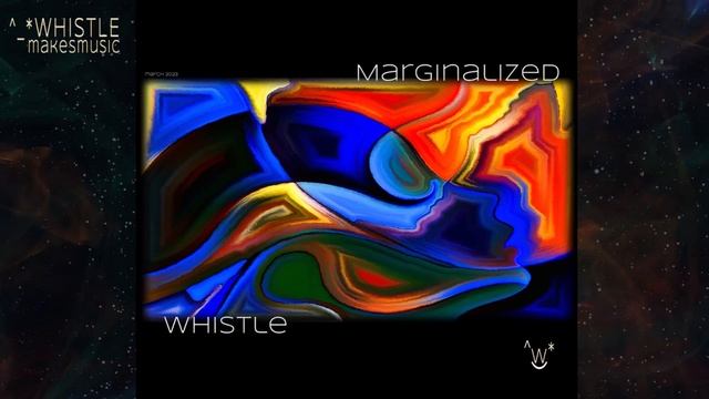 WHISTLE · Marginalized · смотреть онлайн