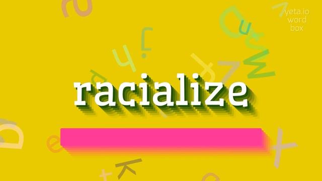 HOW TO SAY RACIALIZE? #racialize смотреть онлайн
