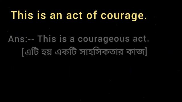 This Is An Act Of Courage. [ Use Adjective From Of Courage ]