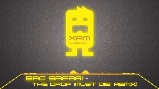 Bro Safari - The Drop (MUST DIE! Remix) смотреть онлайн