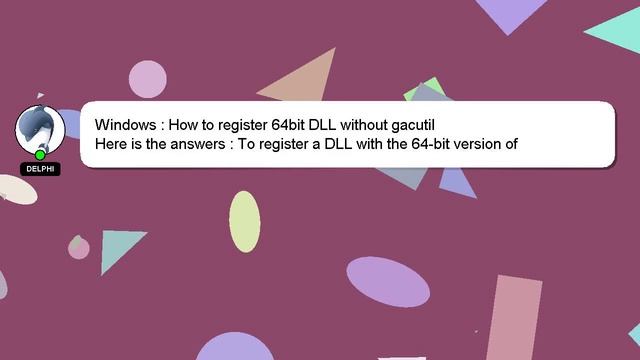 Windows : How to register 64bit DLL without gacutil смотреть онлайн