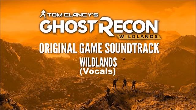 Tom Clancy's Ghost Recon Wildlands - Exclusive Game soundtracks (Vocals) смотреть онлайн
