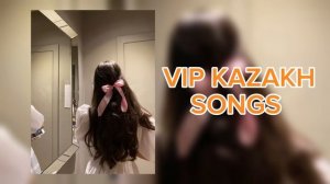 Playlist for vip kazakh🇰🇿   |Плейлист для вип казахов🇰🇿   1часть
