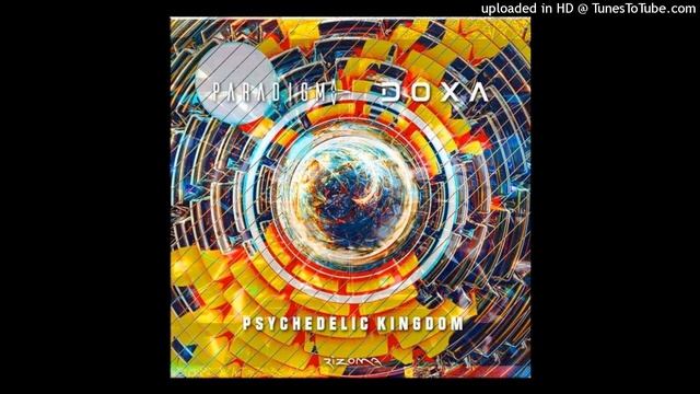 Paradigma & DOXA - Psychedelic Kingdom (Original Mix) смотреть онлайн