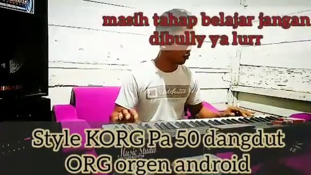 dangdut style Pa50 versi aplikasi ORG orgen android смотреть онлайн