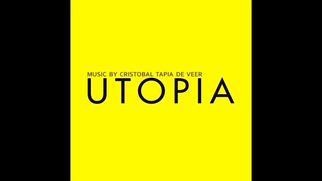 Utopia Soundtrack [Overture + Finale + Utopia's death cargo mix] by Cristobal Tapia de Veer смотреть онлайн
