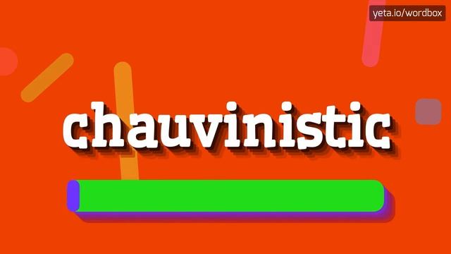CHAUVINISTIC - HOW TO PRONOUNCE IT!? смотреть онлайн