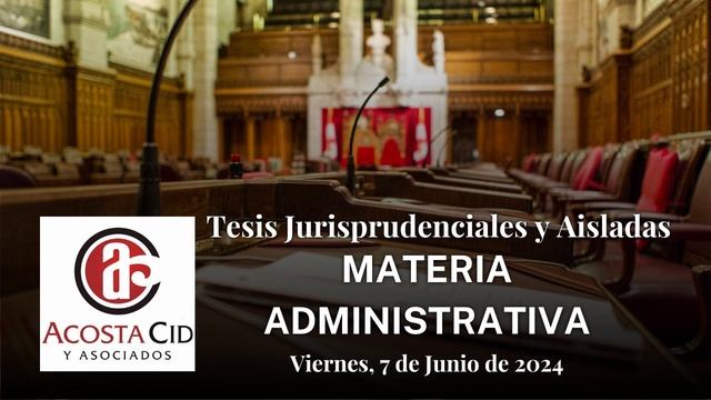 Viernes, 7 de junio de 2024. Materia Administrativa. Tesis Jurisprudenciales y Aisladas смотреть онлайн