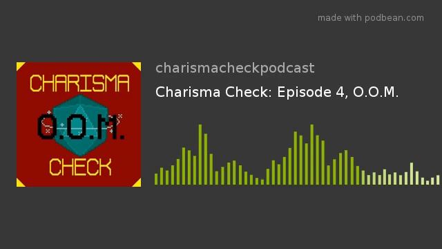 Charisma Check: Episode 4, O.O.M. смотреть онлайн