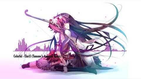 ClariS - Colorful (Tamame's Apostate Remix) смотреть онлайн