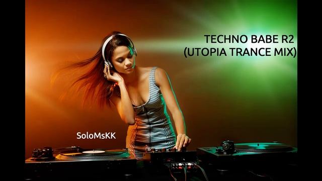 TECHNO BABE R2 (UTOPIA TRANCE MIX) B / Vocal / Trance смотреть онлайн