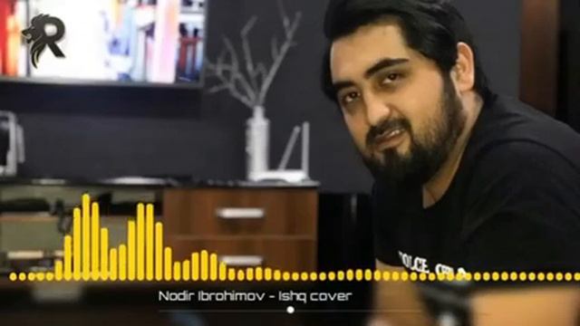 Nodir Ibrohimov - Ishq (cover Version)