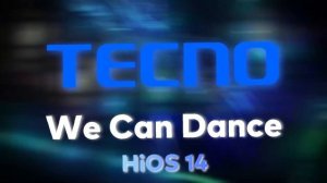 We Can Dance - Tecno HiOS 14 Ringtone