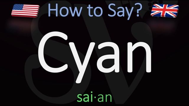 How To Pronounce Cyan? (CORRECTLY) Meaning & Pronunciation