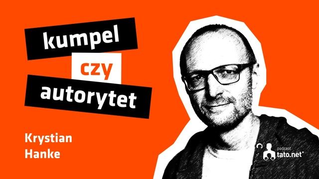 #13 – TATA: KUMPEL CZY AUTORYTET – spotkanie z Krystianem Hanke смотреть онлайн
