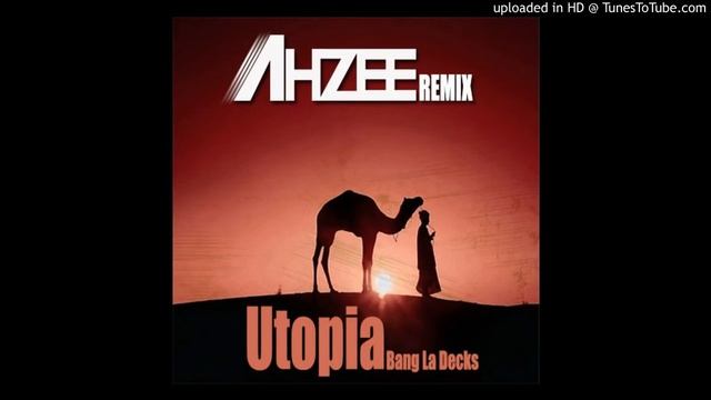 Bang La Decks - Utopia (Ahzee Remix)