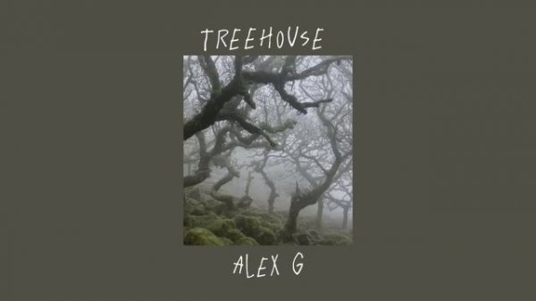 treehouse - alex g (sped up)