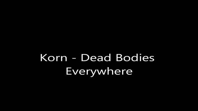 Dead Bodies Everywhere Remix KoRn смотреть онлайн