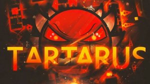 Tartarus | Extreme Demon By Riot & More | Geometry Dash