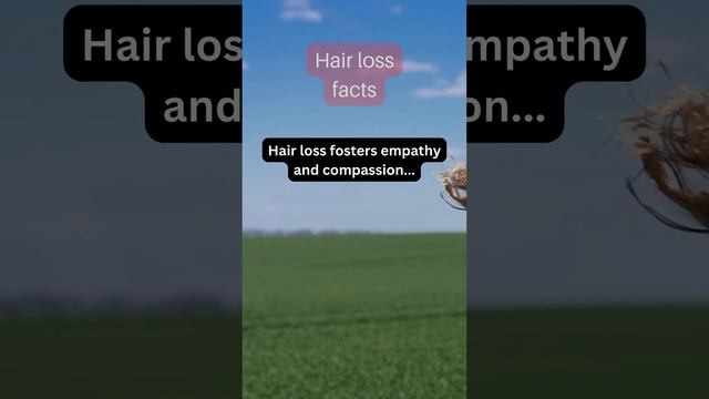 Hair loss fosters empathy and compassion смотреть онлайн