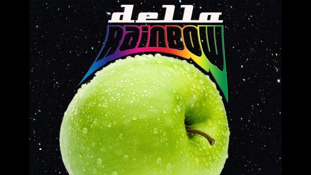 Della Rainbow - Green Apples Too Many смотреть онлайн