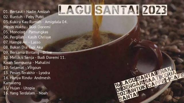 16 LAGU SANTAI ENAK DI DENGAR SAAT KERJA 2023 Untuk Caffe - CAFE SANTAI
