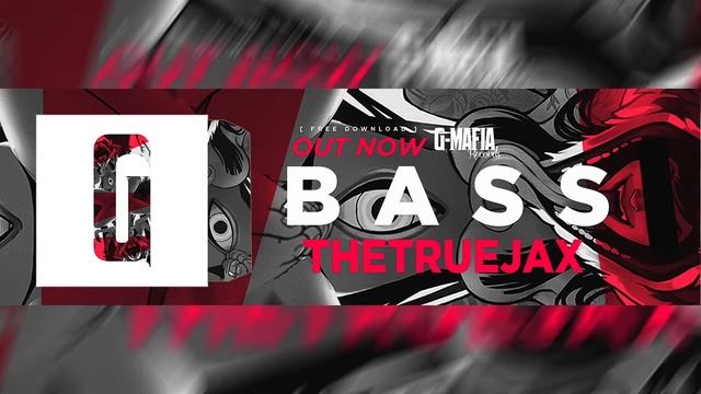 TheTrueJAX - Bass (Original Mix) [G-MAFIA RECORDS] смотреть онлайн