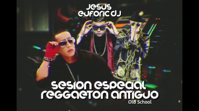 MIX REGGAETON VIEJO | OLD SCHOOL | REGGAETON ANTIGUO 2024 (JesusEuforicDJ)
