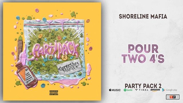 Shoreline Mafia - Pour Two 4's (Party Pack 2) смотреть онлайн