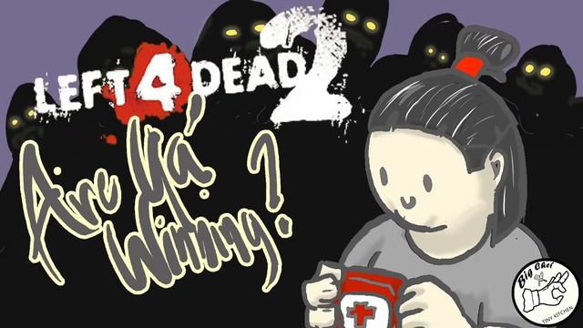 Are Ya Winning? | Left 4 Dead 2 Episode.... Uhhm... 20? смотреть онлайн