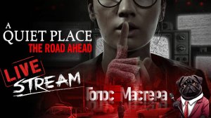 A Quiet Place: The Road Ahead / первый взгляд / прохождение (ч.1)