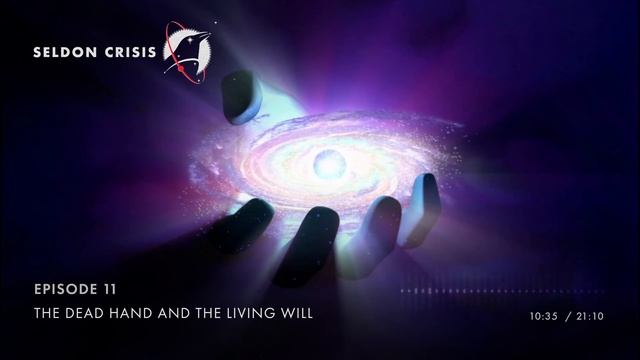 Seldon Crisis – The Podcast, Episode 11: The Dead Hand and The Living Will смотреть онлайн
