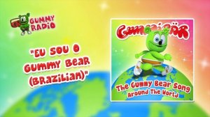 The Gummy Bear Song Brazilian (Eu Sou O Gummy Bear) [AUDIO TRACK] Gummibär The Gummy Bear