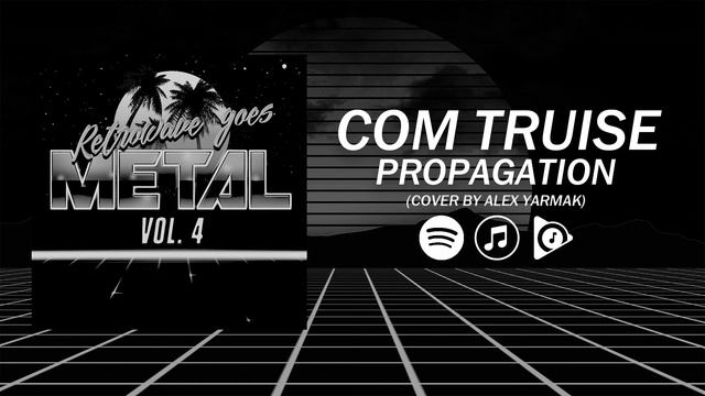 Com Truise - Propagation Metal Cover (Retrowave Goes Metal, Vol. 4) смотреть онлайн
