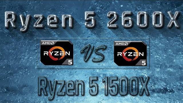 Ryzen 5 2600X Vs Ryzen 5 1500X Benchmarks | Gaming Tests Review & Comparison