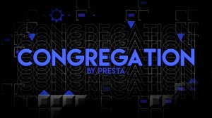 Congregation | Extreme Demon By Presta & More | Geometry Dash