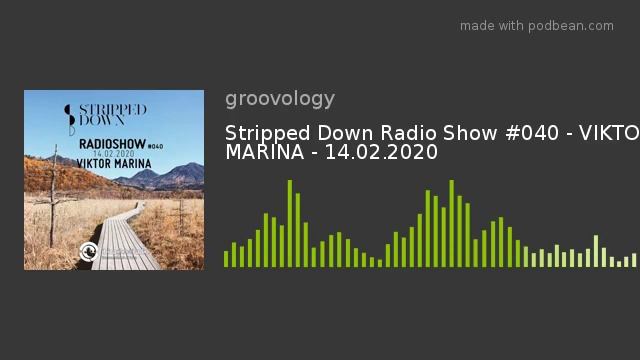 Stripped Down Radio Show #040 - VIKTOR MARINA - 14.02.2020 смотреть онлайн