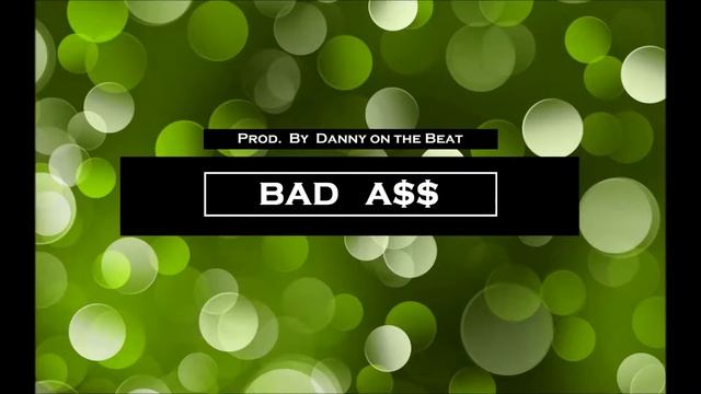 808/Mustard Type Beat "Bad A$$" (Prod. By Danny on the Beat) смотреть онлайн