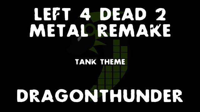 Dragonthunder - Left 4 Dead's Tank Theme Remake смотреть онлайн