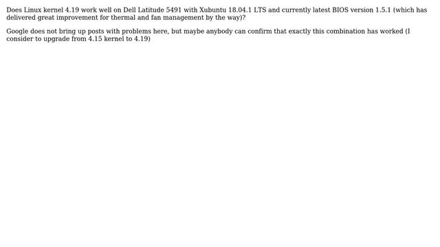Does Linux kernel 4.19 work well on Dell Latitude 5491 with Xubuntu 18.04.1 LTS and BIOS version... смотреть онлайн