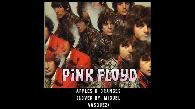 Apples And Oranges (Pink Floyd Cover 2017) смотреть онлайн