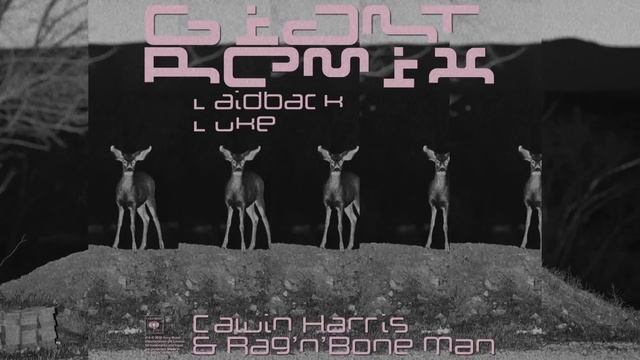 Calvin Harris, Rag'n'Bone Man - Giant (Laidback Luke Remix) [Audio] смотреть онлайн