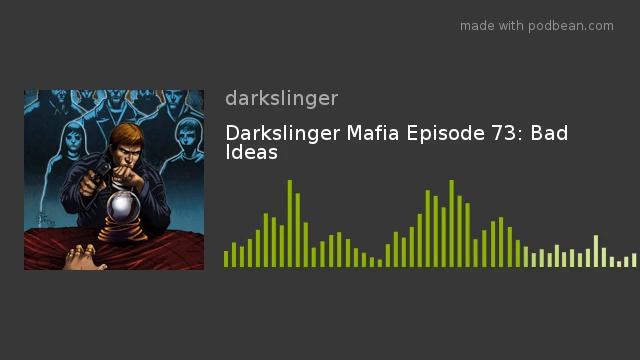 Darkslinger Mafia Episode 73: Bad Ideas смотреть онлайн