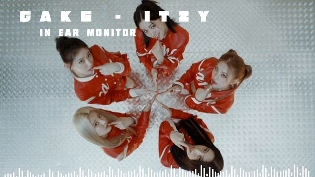 CAKE - ITZY ( In ear monitor Version ) =͟͟͞͞➳❥ смотреть онлайн