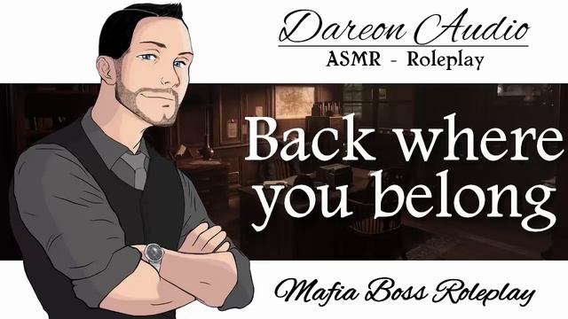 ASMR Voice: Back where you belong [M4F] [Mafia Boss] [Past Relationship] [Romance] смотреть онлайн